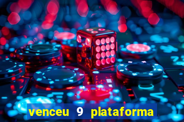 venceu 9 plataforma de jogos